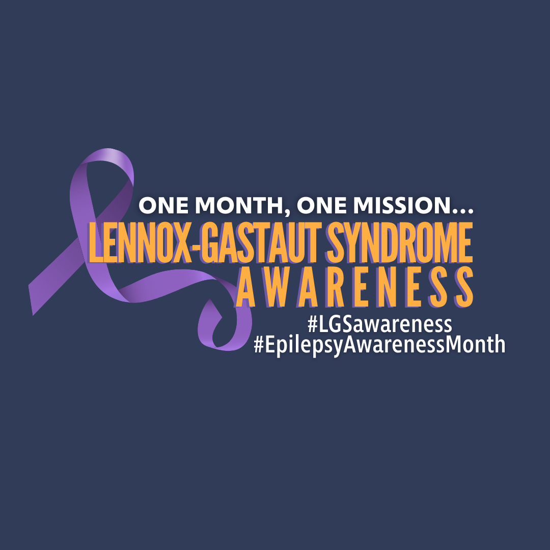 International LGS Awareness Day & Epilepsy Awareness Month